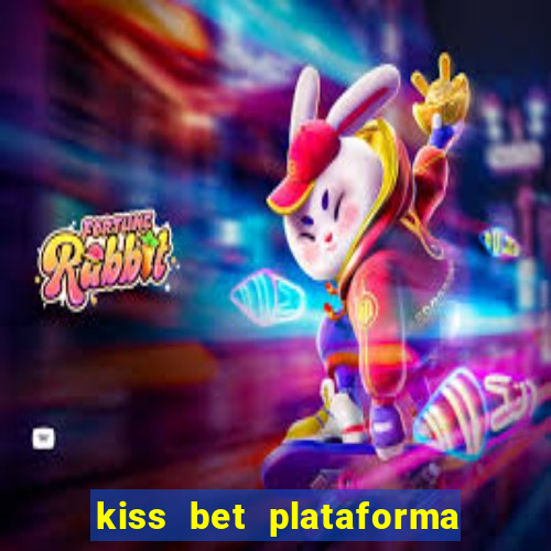 kiss bet plataforma de jogos